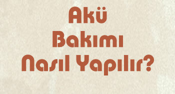 Photo of Akü Bakımı Nasıl Yapılmalı