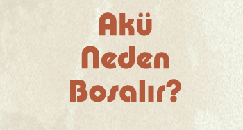 Photo of Akü Neden Boşalır?